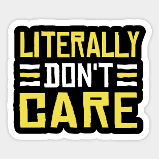 literally don't care Sticker